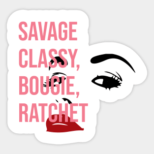 Savage Classy, Bougie, Ratchet Sticker